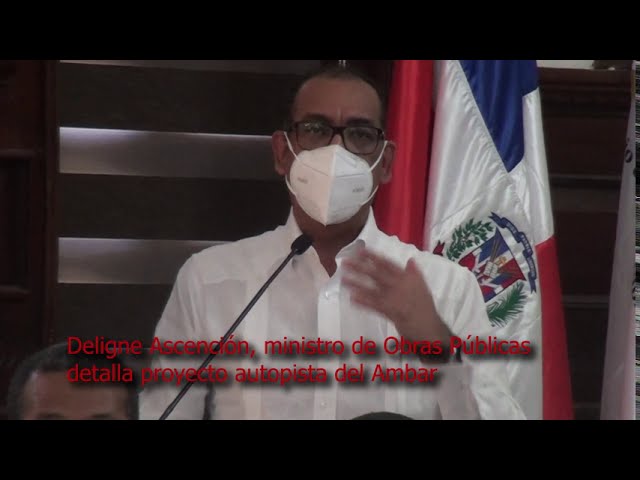 Discurso del Ministro de MOPC Deligne Ascencio sobre la importancia de la Autopista del Ámbar