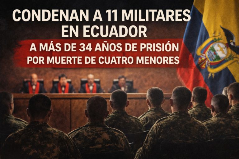 Condenan a 11 militares en Ecuador a más de 34 años de prisión por la muerte de cuatro menores